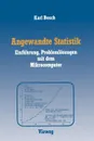 Angewandte Statistik. Einfuhrung, Problemlosungen mit dem Mikrocomputer - Karl Bosch