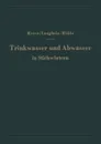 Trinkwasser und Abwasser in Stichwortern - A. F. Meyer, F. Langbein, H. Möhle