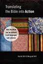 Translating the Bible Into Action. How the Bible Can Be Relevant in All Languages and Cultures - Harriet Hill, Margaret Hill