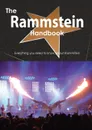 The Rammstein Handbook - Everything You Need to Know about Rammstein - Emily Smith