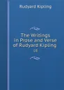 The Writings in Prose and Verse of Rudyard Kipling . 18 - Rudyard Kipling