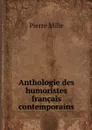 Anthologie des humoristes francais contemporains - Pierre Mille