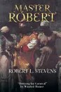 Master Robert - Robert L. Stevens