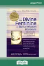 The Divine Feminine in Biblical Wisdom. Selections Annotated & Explained (16pt Large Print Edition) - Rabbi Rami Shapiro, Cynthia Bourgeault