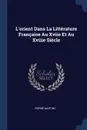 L'orient Dans La Litterature Francaise Au Xviie Et Au Xviiie Siecle - Pierre Martino