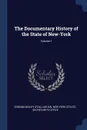 The Documentary History of the State of New-York; Volume 1 - Edmund Bailey O'Callaghan
