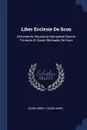 Liber Ecclesie De Scon. Munimenta Vetustiora Monasterii Sancte Trinitatis Et Sancti Michaelis De Scon - Scone Abbey, Cosmo Innes