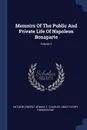 Memoirs Of The Public And Private Life Of Napoleon Bonaparte; Volume 1 - Antoine-Vincent Arnault