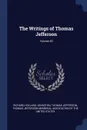 The Writings of Thomas Jefferson; Volume 20 - Richard Holland Johnston, Thomas Jefferson