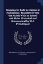 Magamat of Badi' Al-Zaman al Hamadhani. Translated From the Arabic With an Introd. and Notes Historical and Grammatical by W.J. Prendergast - 969-1008 Badi al-Zaman al-Hamadhani, W J Prendergast