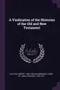 A Vindication of the Histories of the Old and New Testament - Robert Clayton, Henry St. John Bolingbroke