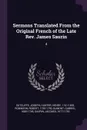 Sermons Translated From the Original French of the Late Rev. James Saurin. 4 - Joseph Sutcliffe, Henry Hunter, Robert Robinson