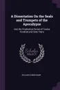 A Dissertation On the Seals and Trumpets of the Apocalypse. And the Prophetical Period of Twelve Hundred and Sixty Years - William Cuninghame