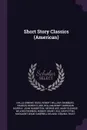 Short Story Classics (American) - Hallie Erminie Rives, Robert William Chambers, Charles Heber Clark