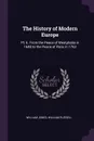 The History of Modern Europe. Pt. Ii. From the Peace of Westphalia in 1648 to the Peace of Paris in 1763 - William Jones, William Russell