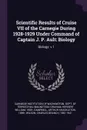 Scientific Results of Cruise VII of the Carnegie During 1928-1929 Under Command of Captain J. P. Ault. Biology: Biology: v.1 - Herbert William Graham, Arthur Shackleton Campbell