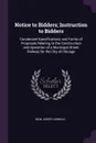 Notice to Bidders; Instruction to Bidders. Condensed Specifications and Forms of Proposals Relating to the Construction and Operation of a Municipal Street Railway for the City of Chicago - Bion Joseph Arnold