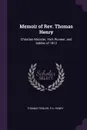 Memoir of Rev. Thomas Henry. Christian Minister, York Pioneer, and Soldier of 1812 - Thomas Fowler, P A. Henry