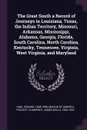 The Great South a Record of Journeys in Louisiana, Texas, the Indian Territory, Missouri, Arkansas, Mississippi, Alabama, Georgia, Florida, South Carolina, North Carolina, Kentucky, Tennessee, Virginia, West Virginia, and Maryland - Edward King, James Wells Champney