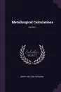 Metallurgical Calculations; Volume 1 - Joseph William Richards