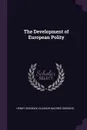 The Development of European Polity - Henry Sidgwick, Eleanor Mildred Sidgwick