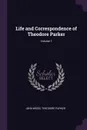 Life and Correspondence of Theodore Parker; Volume 1 - John Weiss, Theodore Parker