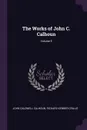 The Works of John C. Calhoun; Volume 5 - John Caldwell Calhoun, Richard Kenner Crallé