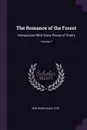 The Romance of the Forest. Interspersed With Some Pieces of Poetry; Volume 1 - Ann Ward Radcliffe