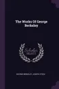 The Works Of George Berkeley - George Berkeley, Joseph Stock