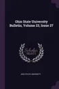 Ohio State University Bulletin, Volume 23, Issue 27 - Ohio State University
