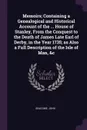 Memoirs; Containing a Genealogical and Historical Account of the ... House of Stanley, From the Conquest to the Death of James Late Earl of Derby, in the Year 1735; as Also a Full Description of the Isle of Man, &c - John Seacome
