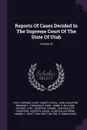 Reports Of Cases Decided In The Supreme Court Of The State Of Utah; Volume 20 - Utah. Supreme Court, Albert Hagan