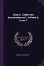 Cornell University Announcements, Volume 8, Issue 4 - Cornell University
