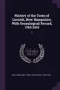 History of the Town of Cornish, New Hampshire, With Genealogical Record, 1763-1910. 2 - William H. 1832-1920 Child