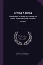 Getting A Living. The Problem Of Wealth And Poverty--of Profits, Wages And Trade Unionism; Volume 3 - George Lewis Bolen