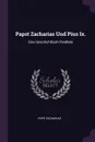 Papst Zacharias Und Pius Ix. Eine Geschichtliceh Parallele - Pope Zacharias