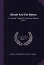 Illinois And The Nation. A Practical Treatise On State And National Civics - Oliver R. Trowbridge