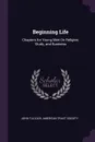 Beginning Life. Chapters for Young Men On Religion, Study, and Business - John Tulloch
