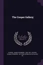 The Cooper Gallery; - James Fenimore Cooper