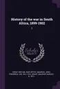 History of the war in South Africa, 1899-1902. 2 - John Frederick Maurice, Maurice Harold Grant