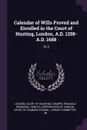 Calendar of Wills Proved and Enrolled in the Court of Husting, London, A.D. 1258-A.D. 1688. Pt.2 - Reginald Robinson Sharpe