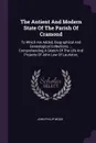 The Antient And Modern State Of The Parish Of Cramond. To Which Are Added, Biographical And Genealogical Collections, ... Comprehending A Sketch Of The Life And Projects Of John Law Of Lauriston, - John Philip Wood