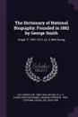 The Dictionary of National Biography. Founded in 1882 by George Smith: Suppl. 2. 1901-1911, pt. 3, Neil-Young - Sidney Lee, C S. Missing persons. 1993 Nicholls, Leslie Stephen