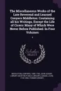 The Miscellaneous Works of the Late Reverend and Learned Conyers Middleton. Containing all his Writings, Except the Life of Cicero: Many of Which Were Never Before Published. In Four Volumes: 4 - Conyers Middleton, John Adams
