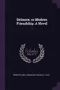 Delmore, or Modern Friendship. A Novel. 1 - d 1813 Roberts