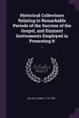 Historical Collections Relating to Remarkable Periods of the Success of the Gospel, and Eminent Instruments Employed in Promoting It. 1 - John Gillies