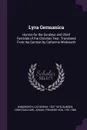 Lyra Germanica. Hymns for the Sundays and Chief Festivals of the Christian Year. Translated From the German by Catherine Winkworth - Catherine Winkworth