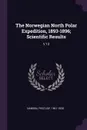 The Norwegian North Polar Expedition, 1893-1896; Scientific Results. V 12 - Fridtjof Nansen