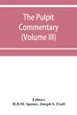 The pulpit commentary (Volume III) - Joseph S. Exell