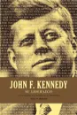 John F. Kennedy su Liderazgo. Las Lecciones y el Legado de un Presidente . John F. Kennedy Leadership - John A. Barnes